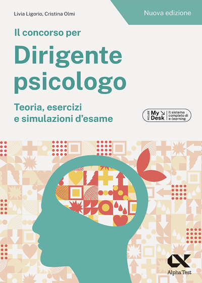 Il Concorso per dirigente psicologo - Teoria, esercizi e simulazioni d'esame