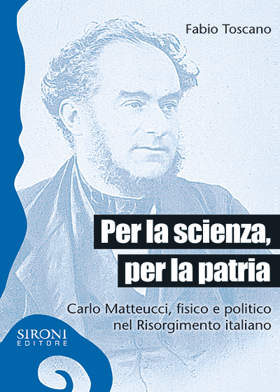 In-catalogo-In-vendita-978-88-518-0137-3-Per-la-scienza-per-la-patria.-Carlo-Matteucci-fisico-e-politico-nel-Risorgimento-italiano.png